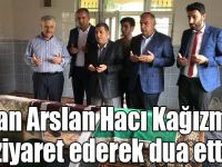 Bakan Arslan Hacı Kağızman türbesini ziyaret ederek dua etti