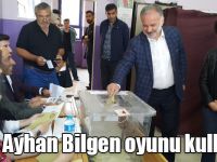 Ayhan Bilgen oyunu kullandı