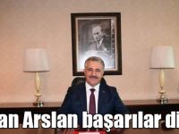 Bakan Arslan başarılar diledi