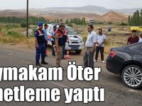 Kağızman Kaymakamı Ercan Öter kontrol noktasında denetleme yaptı