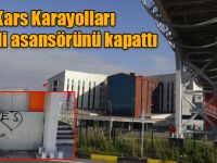 Kars Karayolları engelli asansörünü kapattı