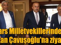 Kars Milletvekillerinden Bakan Çavuşoğlu'na hayırlı olsun ziyareti