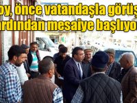 Başkan Toksoy, önce vatandaşla görüşüyor ardından mesaiye başlıyor