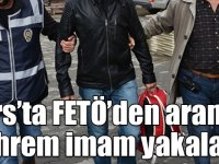 Kars’ta FETÖ’den aranan mahrem imam yakalandı