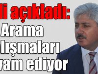 Kars Valisi Rahmi Doğan: Arama çalışmaları devam ediyor