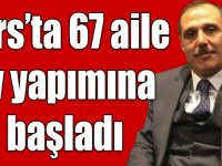Kars’ta 67 aile ev yapımına başladı
