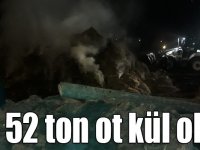 52 ton ot kül oldu
