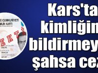 Kars'ta kimliğini bildirmeyen şahsa ceza!