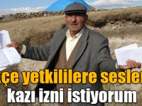 Gökçe yetkililere seslendi; "kazı izni istiyorum"