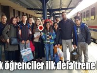 Örnek öğrenciler ilk defa trene bindi