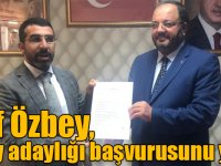 Atıf Özbey, aday adaylığı başvurusunu yaptı