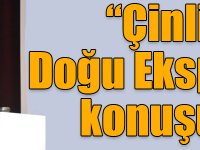 Ahmet Arslan: “Çinliler Doğu Ekspresi'ni konuşuyor”