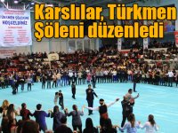 Karslılar, Türkmen Şöleni düzenledi