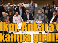 Çalkın, Ankara'da kampa girdi!