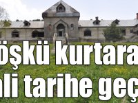 Katerina Köşkünü kurtaran Vali tarihe geçer