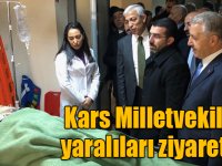 Kars Milletvekilleri yaralıları ziyaret etti