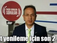 Kayıt yenileme için son 2 gün!