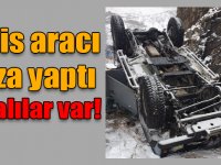 Kars'tan Erzurum'a göreve giden polis aracı kaza yaptı