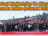 "Turizmi büyükelçiler ile dünyaya açıp marka haline getirmek istiyoruz"