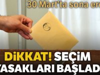 Propaganda serbestliği ve seçim yasakları başladı !