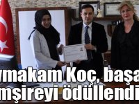Kaymakam Koç, başarılı hemşireyi ödüllendirdi