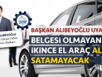 Başkan Ertuğrul Alibeyoğlu uyardı: “Belgesi olmayan ikinci el araç alım satımı yapamayacak”