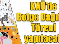 KAÜ’de Belge Dağıtım Töreni yapılacak!