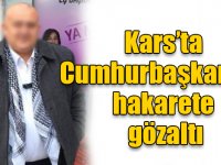 Kars’ta Cumhurbaşkanına hakarete gözaltı