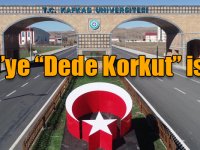 KAÜ’ye “Dede Korkut” ismi!