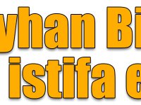 Ayhan Bilgen istifa etti!