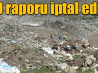 Katı atık toplama tesisi, ÇED raporu iptal edildi