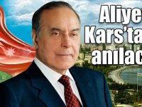 Haydar Aliyev, 96. doğum gününde Kars’ta da anılacak