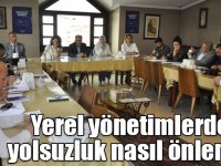 Yerel yönetimlerde yolsuzluk nasıl önlenir?