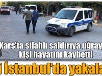 Kars’ta aranan şahıs İstanbul’da yakalandı