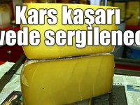Kars kaşarı Coğrafi İşaretli Ürünler Zirvesi’nde sergilenecek