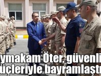 Kaymakam Öter, güvenlik güçleriyle bayramlaştı