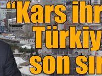 Kars Valisi Türker Öksüz: “Kars ihracatta Türkiye’de son sırada”