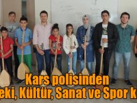 Kars polisinden Mesleki, Kültür, Sanat ve Spor kursu!