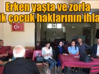 Erken yaşta ve zorla evlilik çocuk haklarının ihlalidir