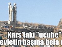 Kars'taki "ucube" devletin başına bela oldu