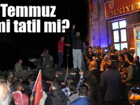 15 Temmuz resmi tatil mi?