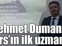 Mehmet Duman, Kars’ın ilk Kültür Turizm Bilim Uzmanı oldu