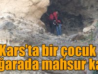 Kars'ta kayalıklardaki mağarada mahsur kalan çocuk kurtarıldı