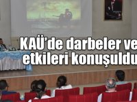 KAÜ’de darbeler ve etkileri konuşuldu