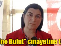 Kars CHP’den “Emine Bulut” cinayetine tepki