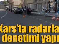 Kars’ta radarla hız denetimi yapıldı