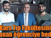 Kars Tıp Fakültesini kazanan öğrenciye hediye!