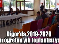 Digor’da 2019-2020 eğitim öğretim yılı toplantısı yapıldı