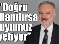 Bilgen: “Doğru kullanılırsa suyumuz yetiyor”