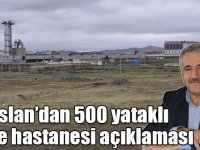 Arslan, 500 yataklı bölge hastanesinin projesi hazırlanıyor